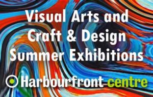 Harbourfront Centre Summer Exhibitions