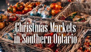 Christmas Markets in Southern Ontario