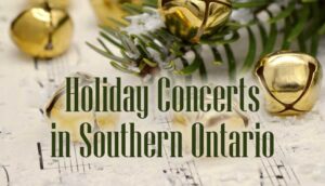 Southern Ontario Holiday Concerts