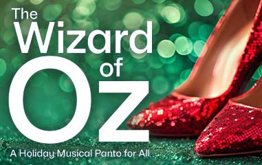 The Wizard of Oz: A Holiday Musical Panto for All