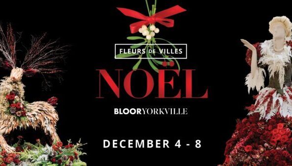 Fleurs de Villes NOËL 2024: Floral Magic in Bloor-Yorkville