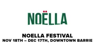 Noella Festival: A Month of Holiday Magic in Downtown Barrie