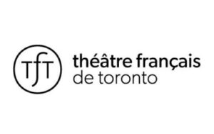 Théâtre français de Toronto (TfT) Announces Diverse and Captivating 2024-2025 Season