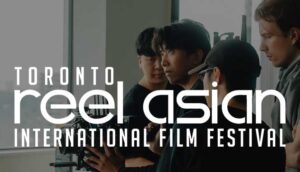 Toronto Reel Asian International Film Festival