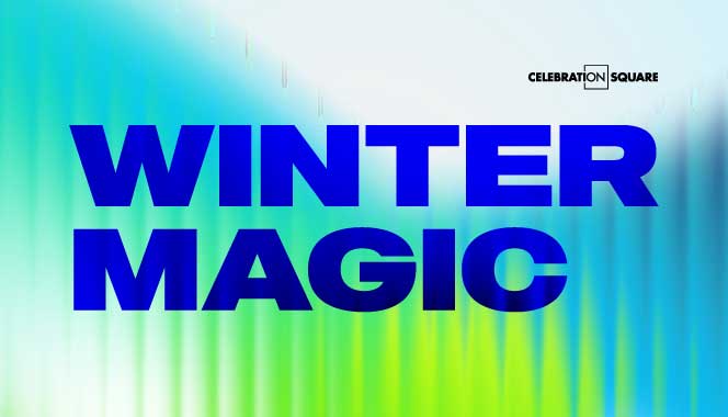 Experience Winter Magic at Celebration Square