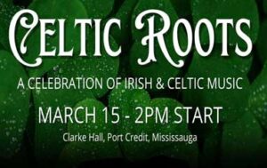 Celtic Roots 2025: Mississauga’s Ultimate St. Patrick’s Day Celebration