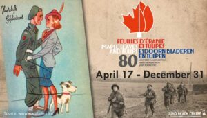 Canadian Warplane Heritage Museum Exhibit: Maple Leaves and Tulips, Then and Now